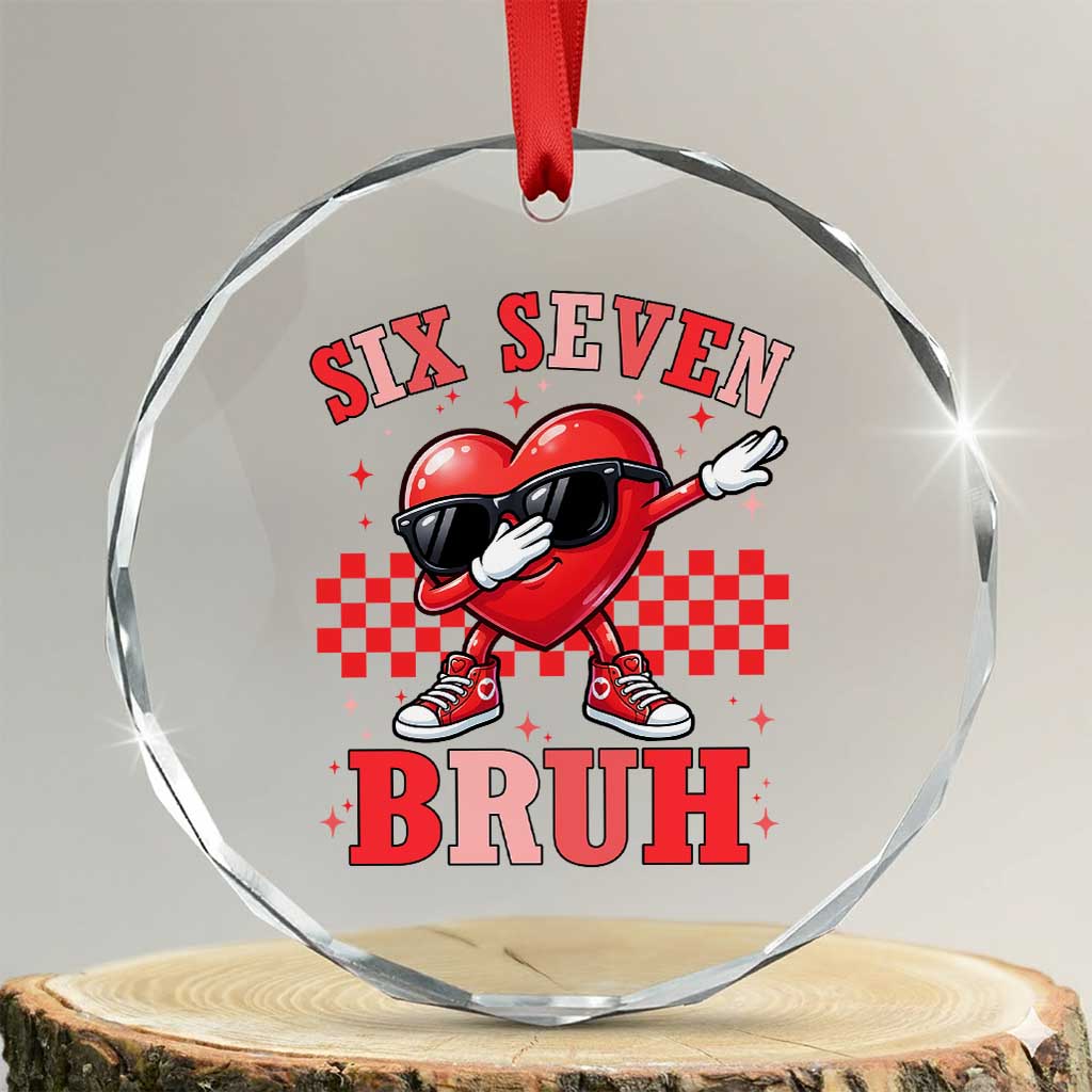 Funny Six Seven Bruh Valentines Day Crystal Glass Ornament Six Seven Dabbing Heart