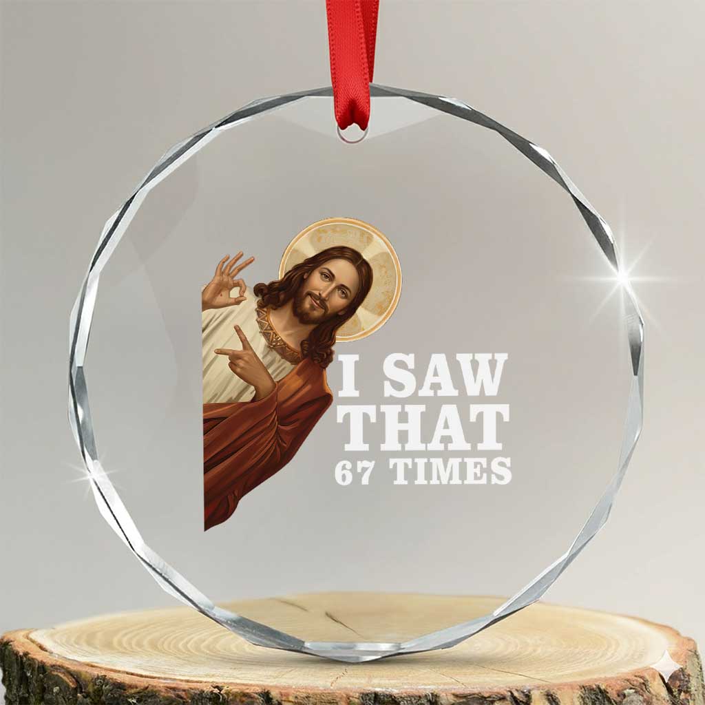 Funny Six Seven Meme Crystal Glass Ornament I Saw That 67 Times - Wonder Print Shop