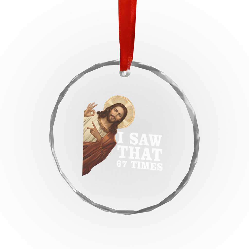Funny Six Seven Meme Crystal Glass Ornament I Saw That 67 Times - Wonder Print Shop
