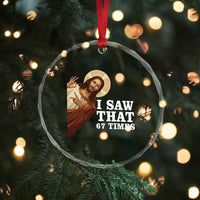 Funny Six Seven Meme Crystal Glass Ornament I Saw That 67 Times - Wonder Print Shop