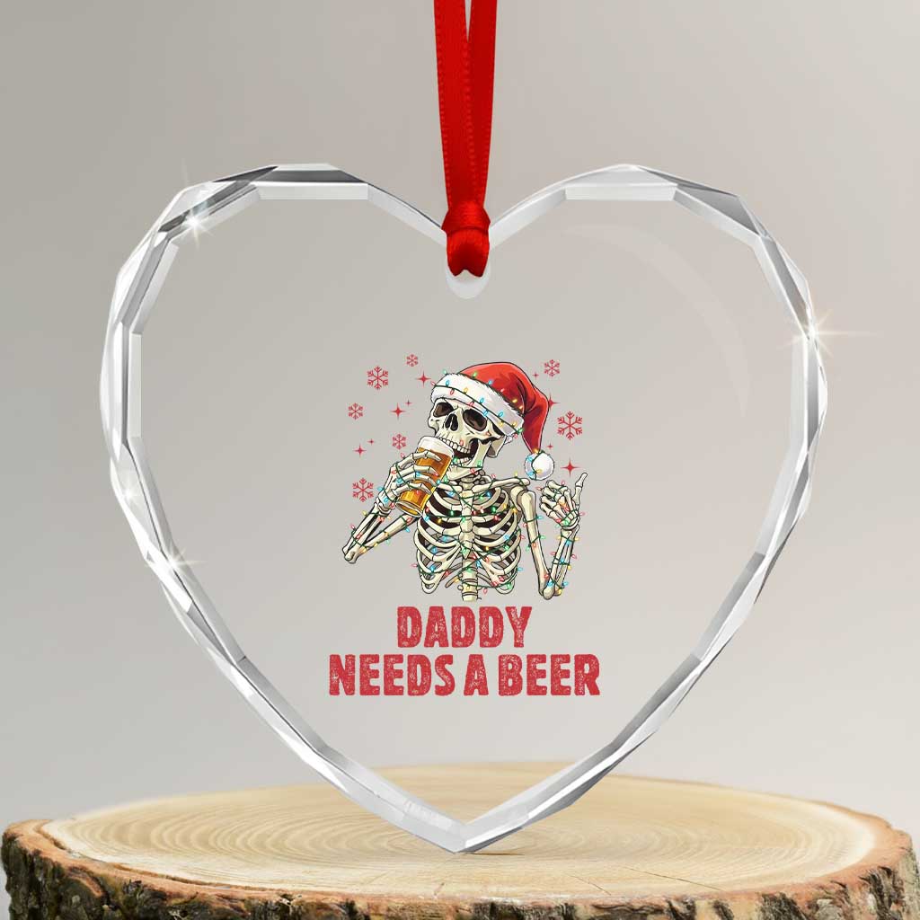Funny Skeleton Beer Christmas Heart Crystal Glass Ornament Daddy Needs A Beer - Wonder Print Shop