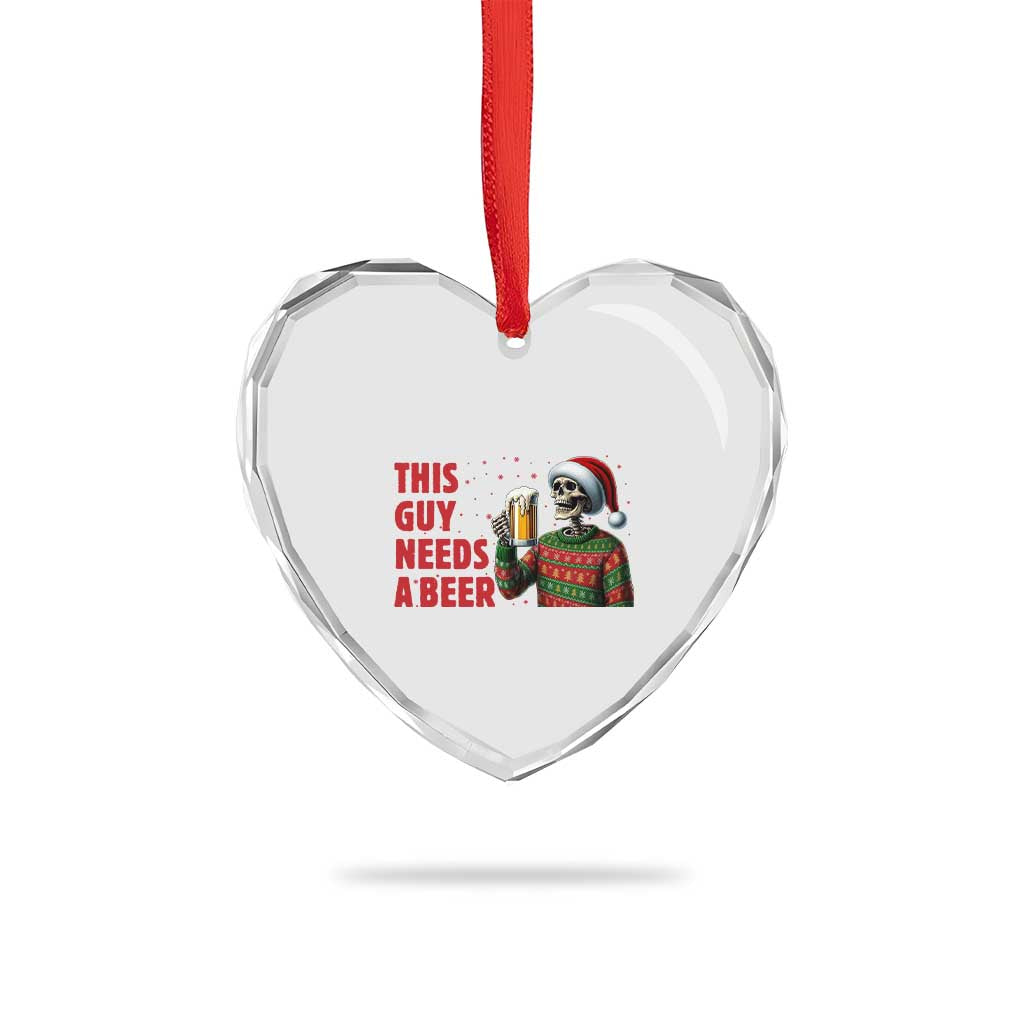 Funny Skeleton Beer Christmas Heart Crystal Glass Ornament This Guy Needs A Beer - Wonder Print Shop