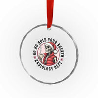 Funny Skeleton Christmas Crystal Glass Ornament Ho Ho Hold Your Breath Radiolocy Dept - Wonder Print Shop