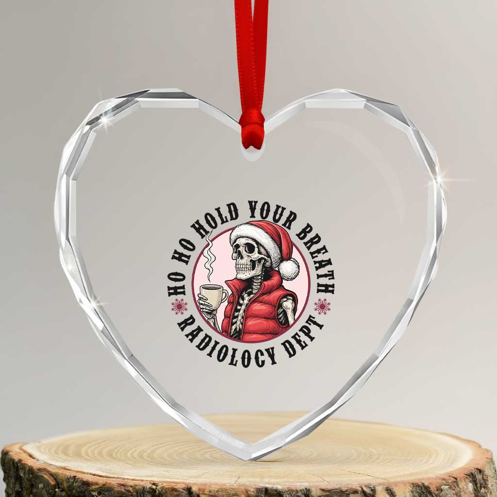 Funny Skeleton Christmas Heart Crystal Glass Ornament Ho Ho Hold Your Breath Radiolocy Dept - Wonder Print Shop