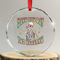 Funny Skeleton Crystal Glass Ornament Have The Day You Deserve Sarcastic Quotes TS02