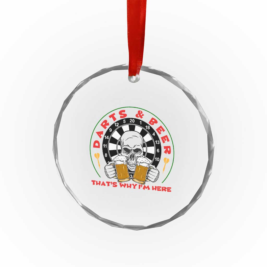 Funny Skeleton Darts Player Beer Lover Crystal Glass Ornament That Is Why I Am Here - Wonder Print Shop