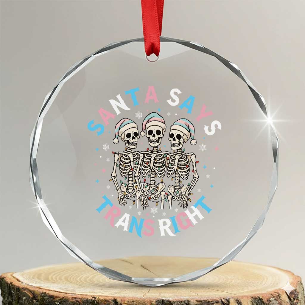 Funny Skeleton Santa Says Trans Right Crystal Glass Ornament Transgender Pride Gift - Wonder Print Shop