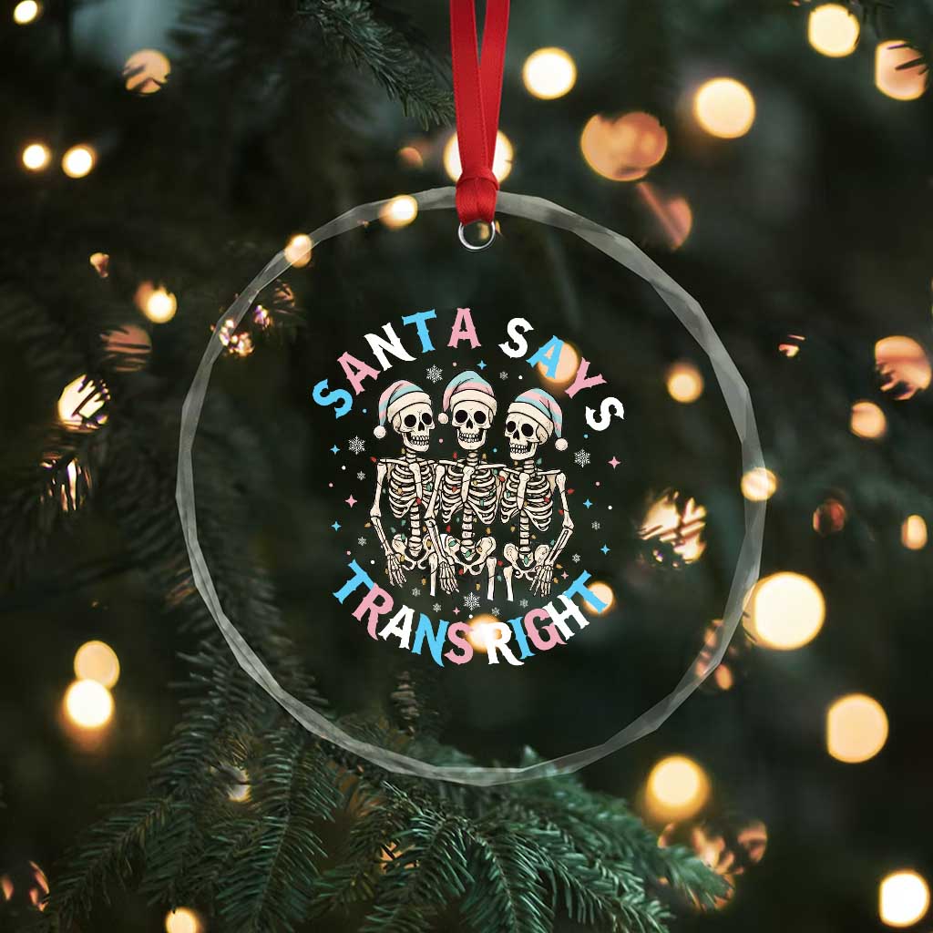 Funny Skeleton Santa Says Trans Right Crystal Glass Ornament Transgender Pride Gift - Wonder Print Shop