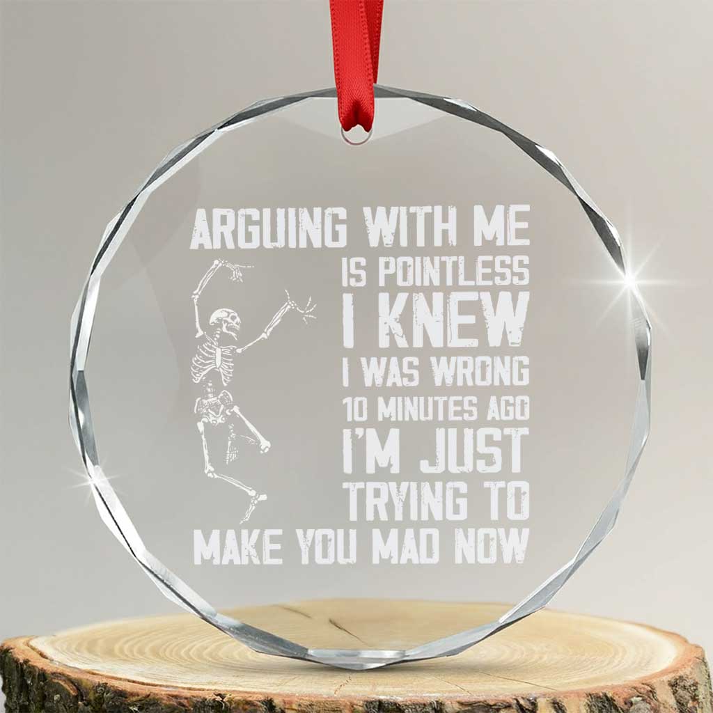 Funny Skeleton Sarcastic Crystal Glass Ornament Arguing With Me Is Pointless Smartmouths - Wonder Print Shop