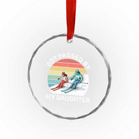 Funny Skiing Dad Crystal Glass Ornament Got Passed By My Daughter Retro Vintage - Wonder Print Shop