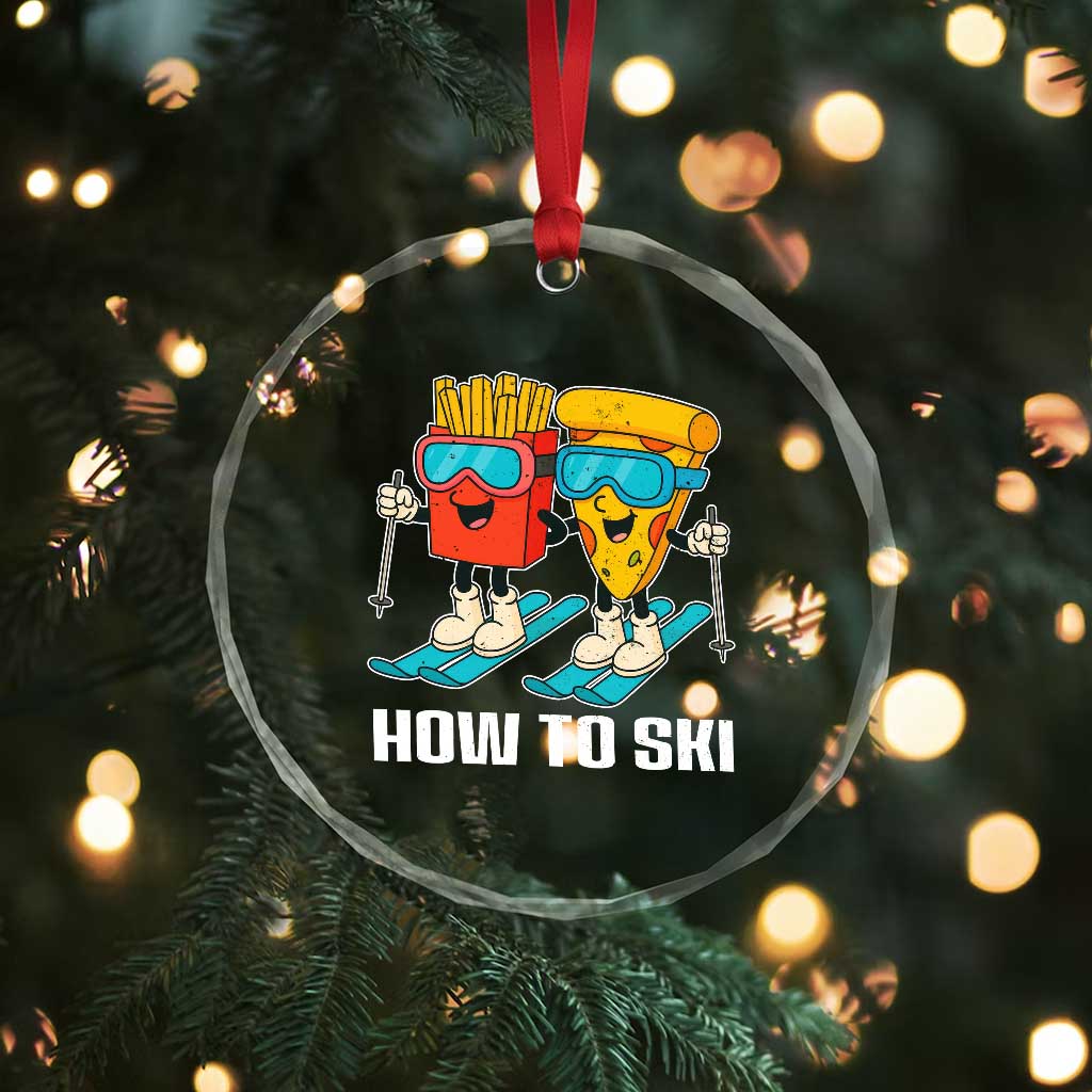 Funny Skiing Food Lover Crystal Glass Ornament How To Ski Pizza French Fries Skier - Wonder Print Shop