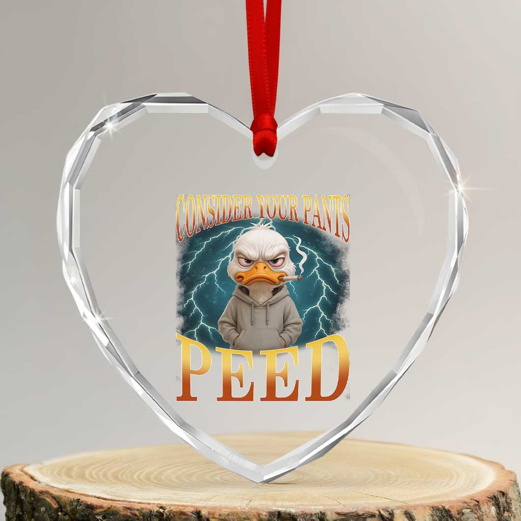 Funny Smoking Goose Meme Heart Crystal Glass Ornament Consider Your Pants Peed - Wonder Print Shop