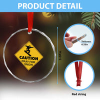 Funny Snowboarding Crystal Glass Ornament Caution Pray For Snow Snowboard TS11