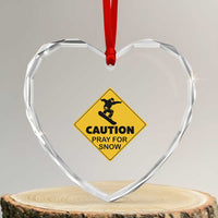 Funny Snowboarding Heart Crystal Glass Ornament Caution Pray For Snow Snowboard - Wonder Print Shop