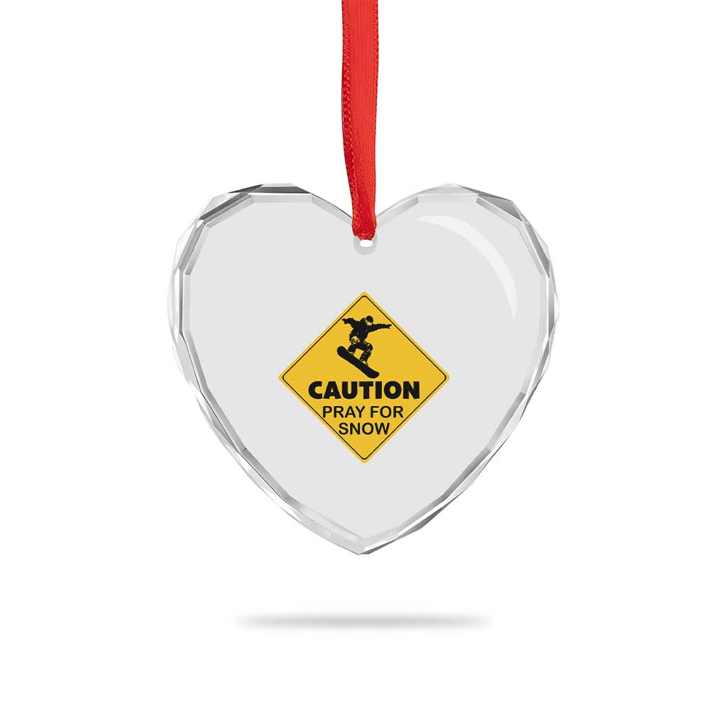 Funny Snowboarding Heart Crystal Glass Ornament Caution Pray For Snow Snowboard - Wonder Print Shop