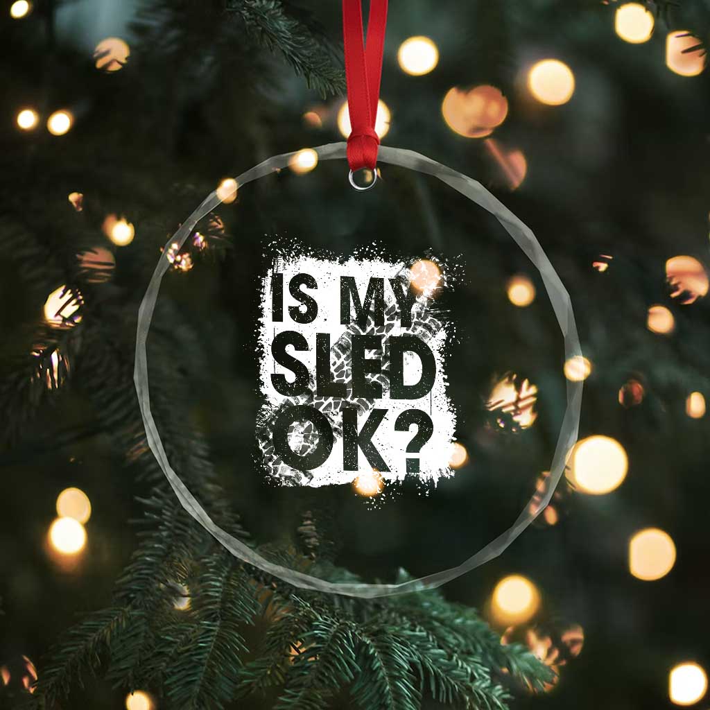 Funny Snowmobile Crystal Glass Ornament Is My Sled Ok Winter Sport Snowmobile Track - Wonder Print Shop