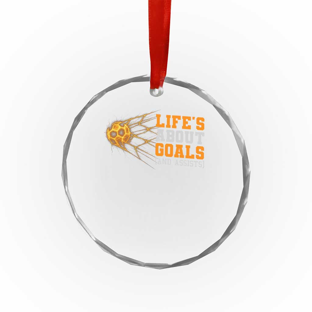 Funny Soccer Crystal Glass Ornament Life Is About Goals And Assists Youth Soccer - Wonder Print Shop