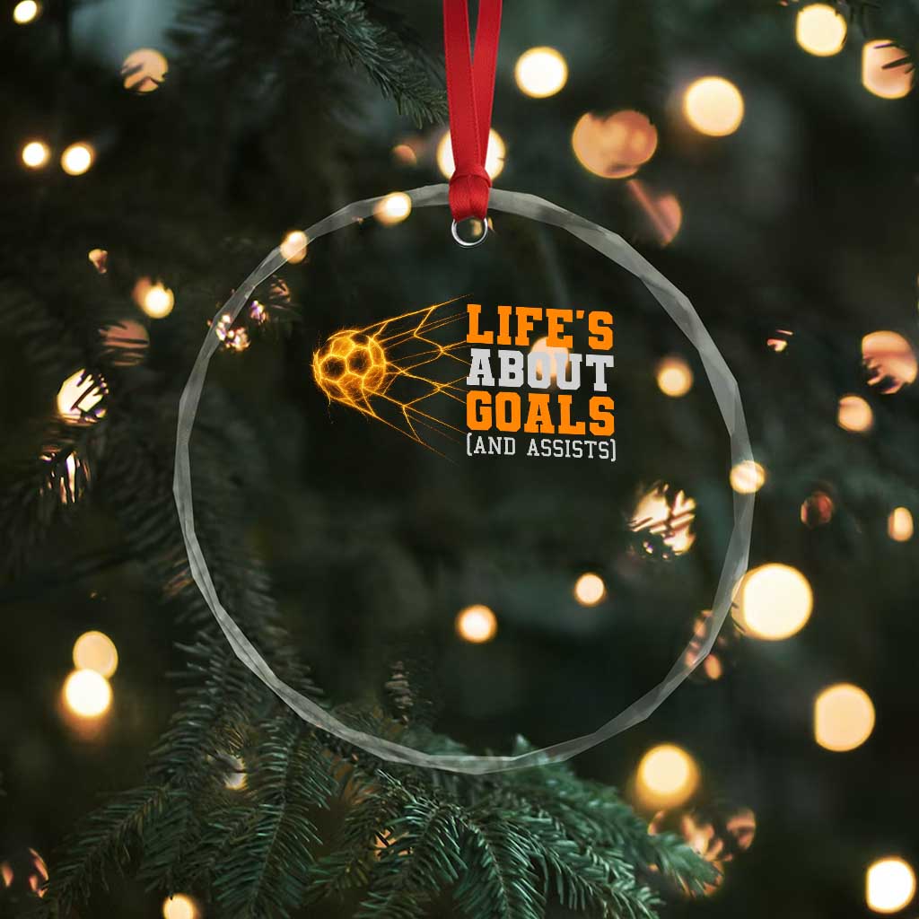 Funny Soccer Crystal Glass Ornament Life Is About Goals And Assists Youth Soccer - Wonder Print Shop