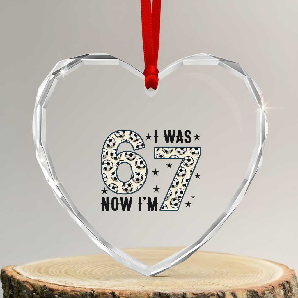 Funny Soccer Heart Crystal Glass Ornament I Was 6 Now I Am 7 Meme