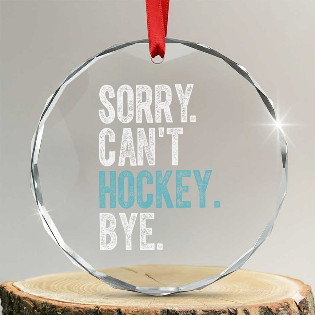 Funny Sorry Cant Hockey Bye Crystal Glass Ornament Ice Hockey Player - Wonder Print Shop