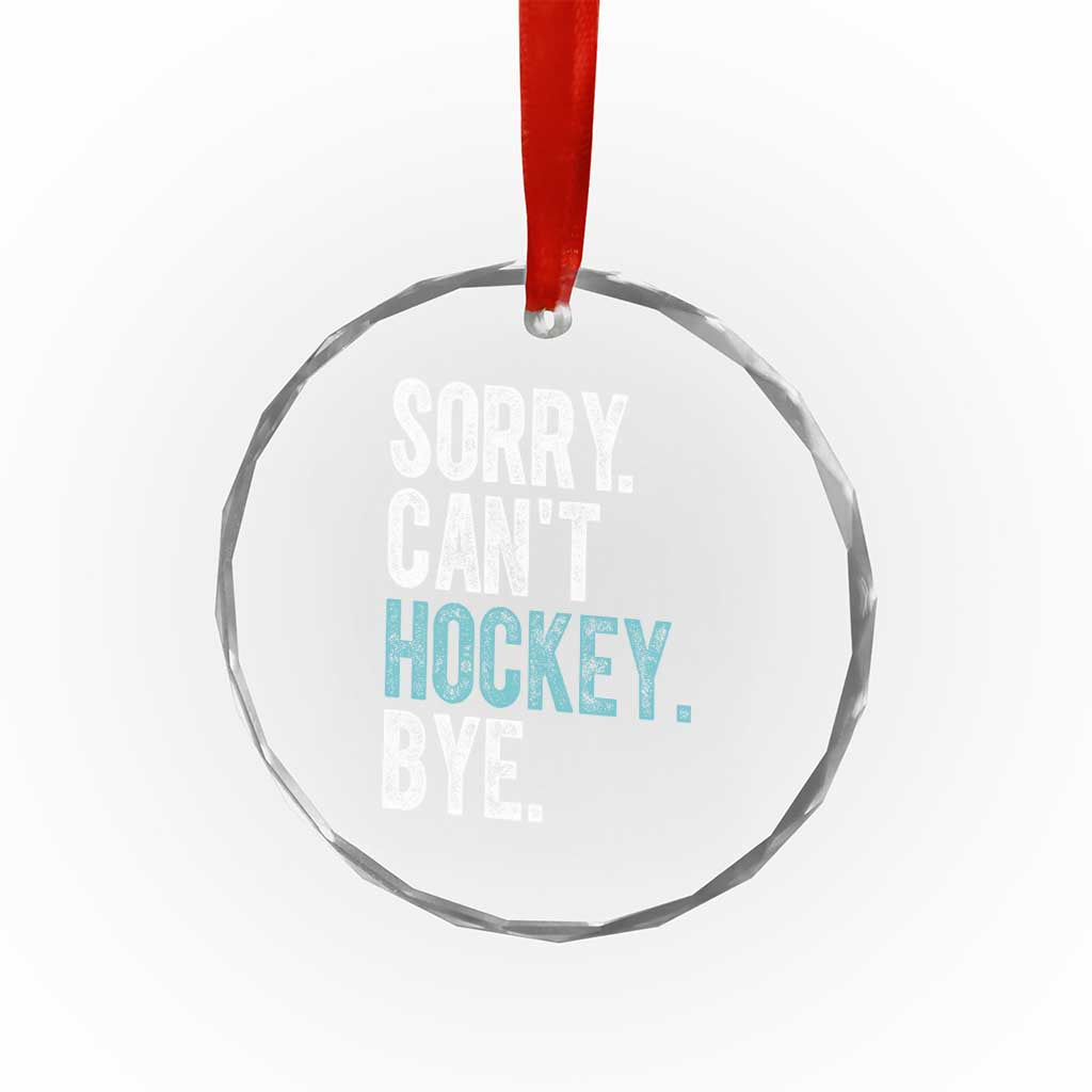 Funny Sorry Cant Hockey Bye Crystal Glass Ornament Ice Hockey Player - Wonder Print Shop
