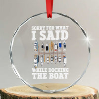 Funny Sorry For What I Said While Docking The Boat Crystal Glass Ornament Boating Humor - Wonder Print Shop