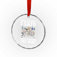 Funny Sorry For What I Said While Docking The Boat Crystal Glass Ornament Boating Humor - Wonder Print Shop