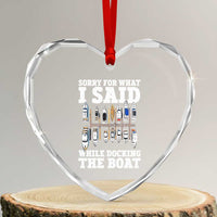Funny Sorry For What I Said While Docking The Boat Heart Crystal Glass Ornament Boating Humor - Wonder Print Shop