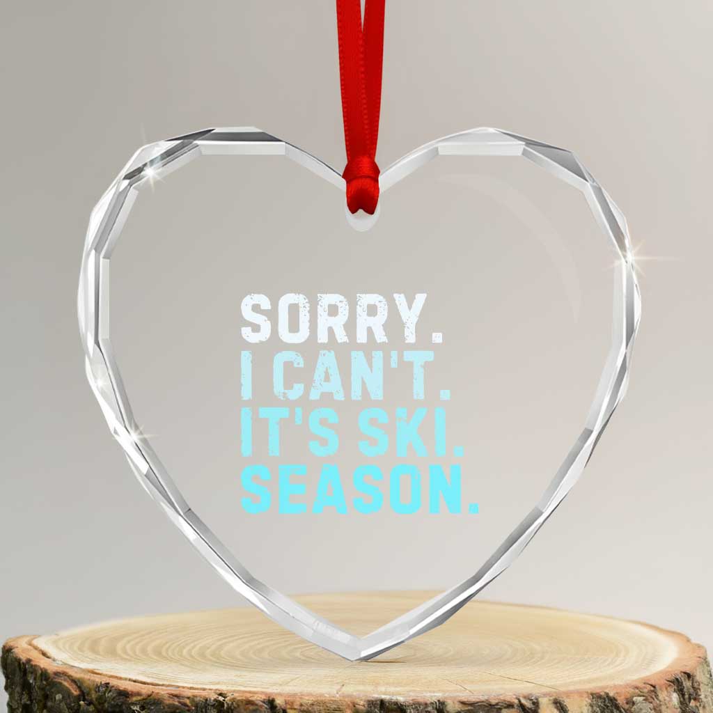 Funny Sorry I Cant It Is Ski Season Heart Crystal Glass Ornament Winter Sports Ski Athlete - Wonder Print Shop