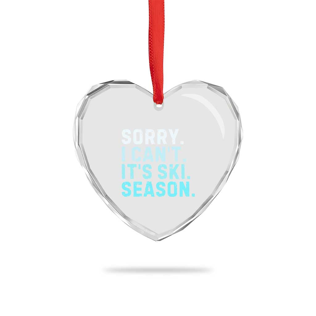 Funny Sorry I Cant It Is Ski Season Heart Crystal Glass Ornament Winter Sports Ski Athlete - Wonder Print Shop