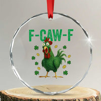 Funny St Patrick Day Crystal Glass Ornament F-Caw-F Lucky Chicken Meme