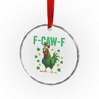 Funny St Patrick Day Crystal Glass Ornament F-Caw-F Lucky Chicken Meme