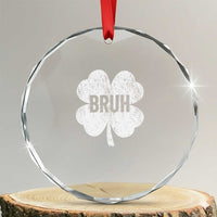 Funny St Patricks Day Bruh Crystal Glass Ornament Lucky Shamrock Vintage TS02