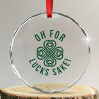 Funny St Patricks Day Crystal Glass Ornament Oh For Lucks Sake Irish Celtic Shamrock