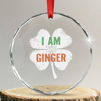 Funny St Patricks Day I Am The Ginger Crystal Glass Ornament Irish Redhead Shamrock