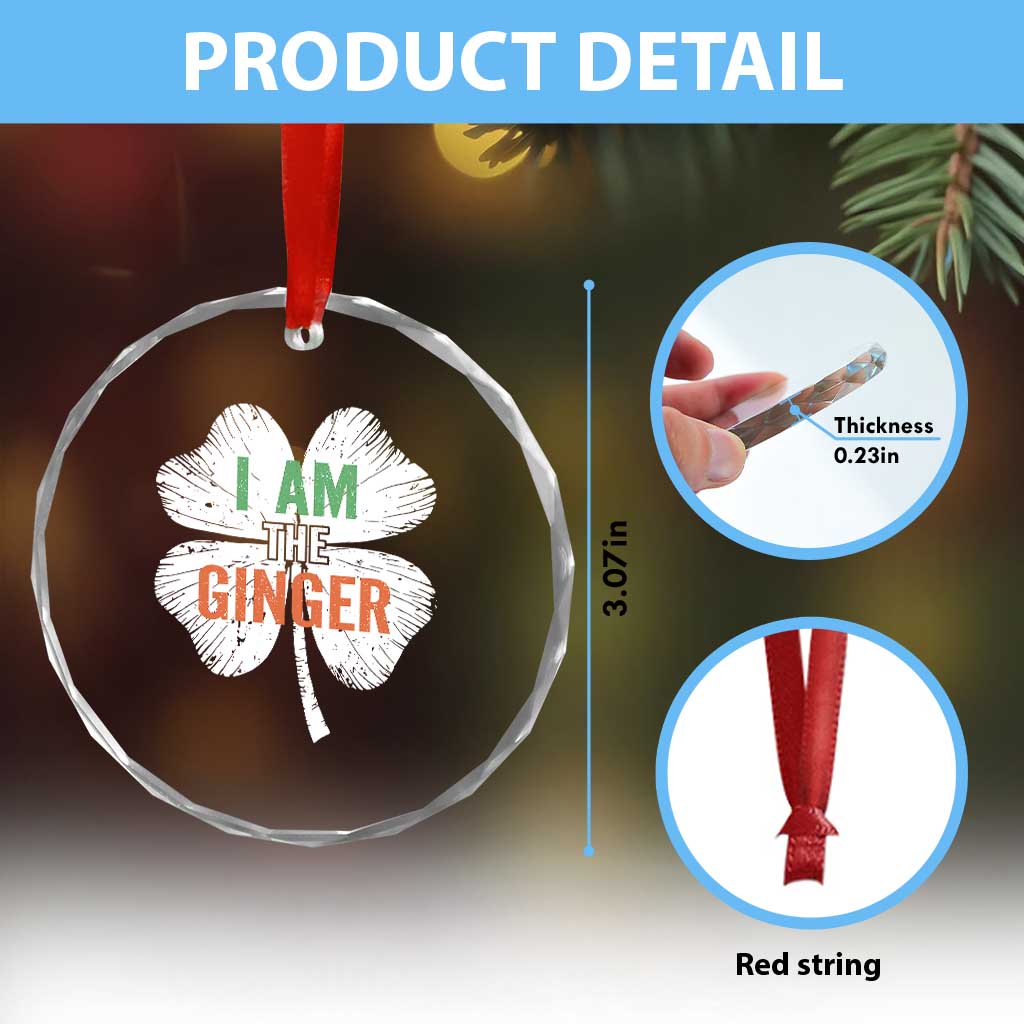 Funny St Patricks Day I Am The Ginger Crystal Glass Ornament Irish Redhead Shamrock