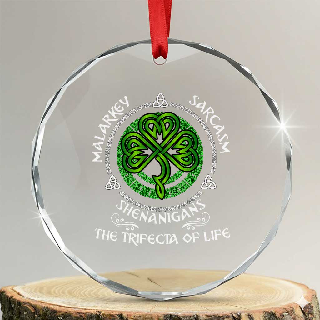 Funny St Patricks Day Irish Pride Crystal Glass Ornament Malarkey Sarcasm Shenanigans The Trifecta Of Life