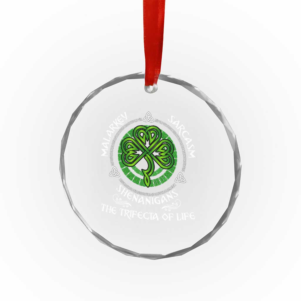 Funny St Patricks Day Irish Pride Crystal Glass Ornament Malarkey Sarcasm Shenanigans The Trifecta Of Life