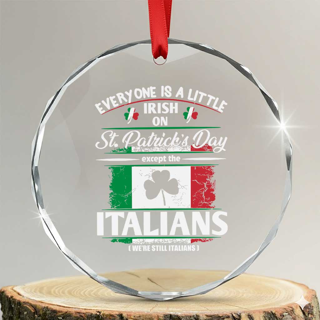 Funny St Patrick's Day Italian Crystal Glass Ornament Everyone Is A Little Irish On St Patrick's Day - Wonder Print Shop