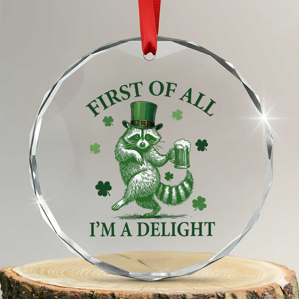 Funny St Patricks Day Raccoon Crystal Glass Ornament First Of All I Am A Delight Trash Panda Drinking Beer
