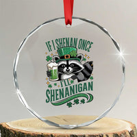 Funny St Patricks Day Raccoon Drinking Beer Crystal Glass Ornament If I Shenan Once I'll Shenanigan