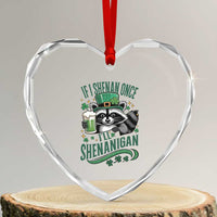Funny St Patricks Day Raccoon Drinking Beer Heart Crystal Glass Ornament If I Shenan Once I'll Shenanigan