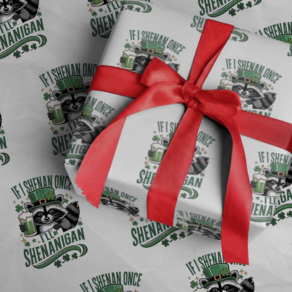 Funny St Patricks Day Raccoon Drinking Beer Wrapping Paper Roll If I Shenan Once I'll Shenanigan