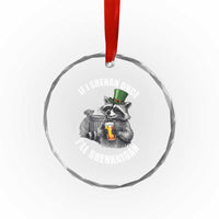 Funny St Patricks Day Raccoon If I Shenan Once I Will Shenanigan Crystal Glass Ornament