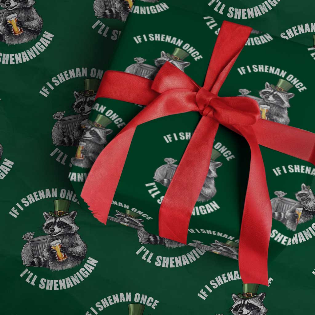 Funny St Patricks Day Raccoon If I Shenan Once I Will Shenanigan Wrapping Paper Roll