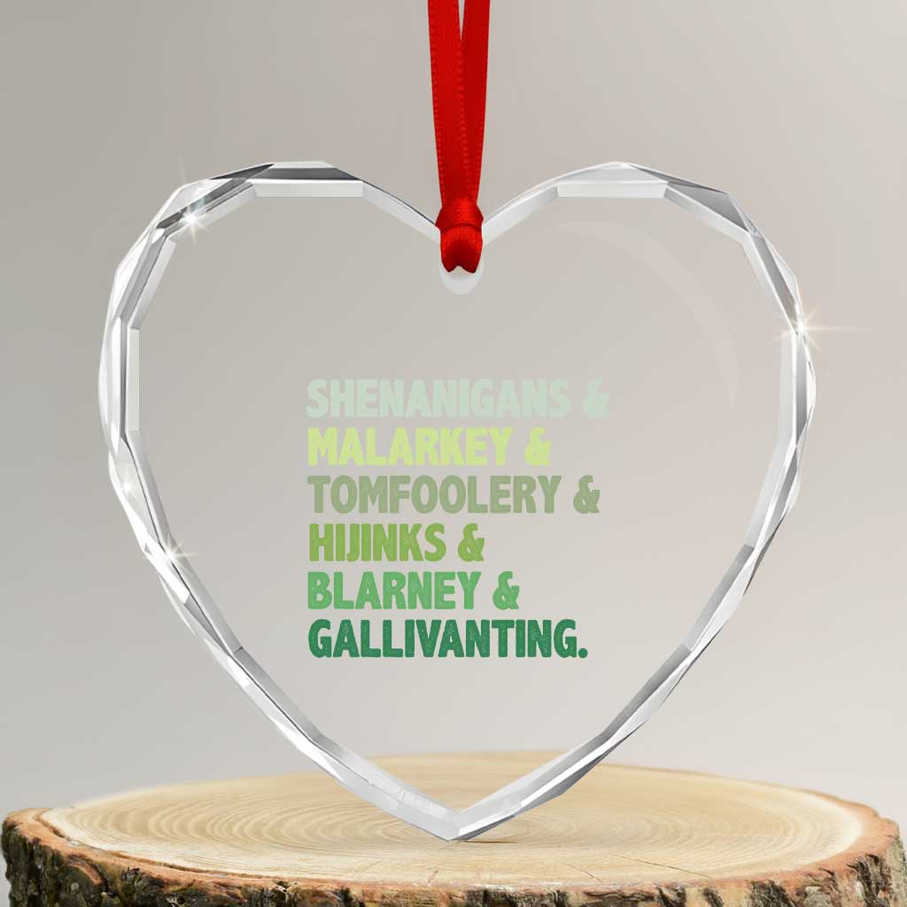Funny St Patricks Day Shenanigans Malarkey Tomfoolery Hijinks Blarney Gallivanting Heart Crystal Glass Ornament