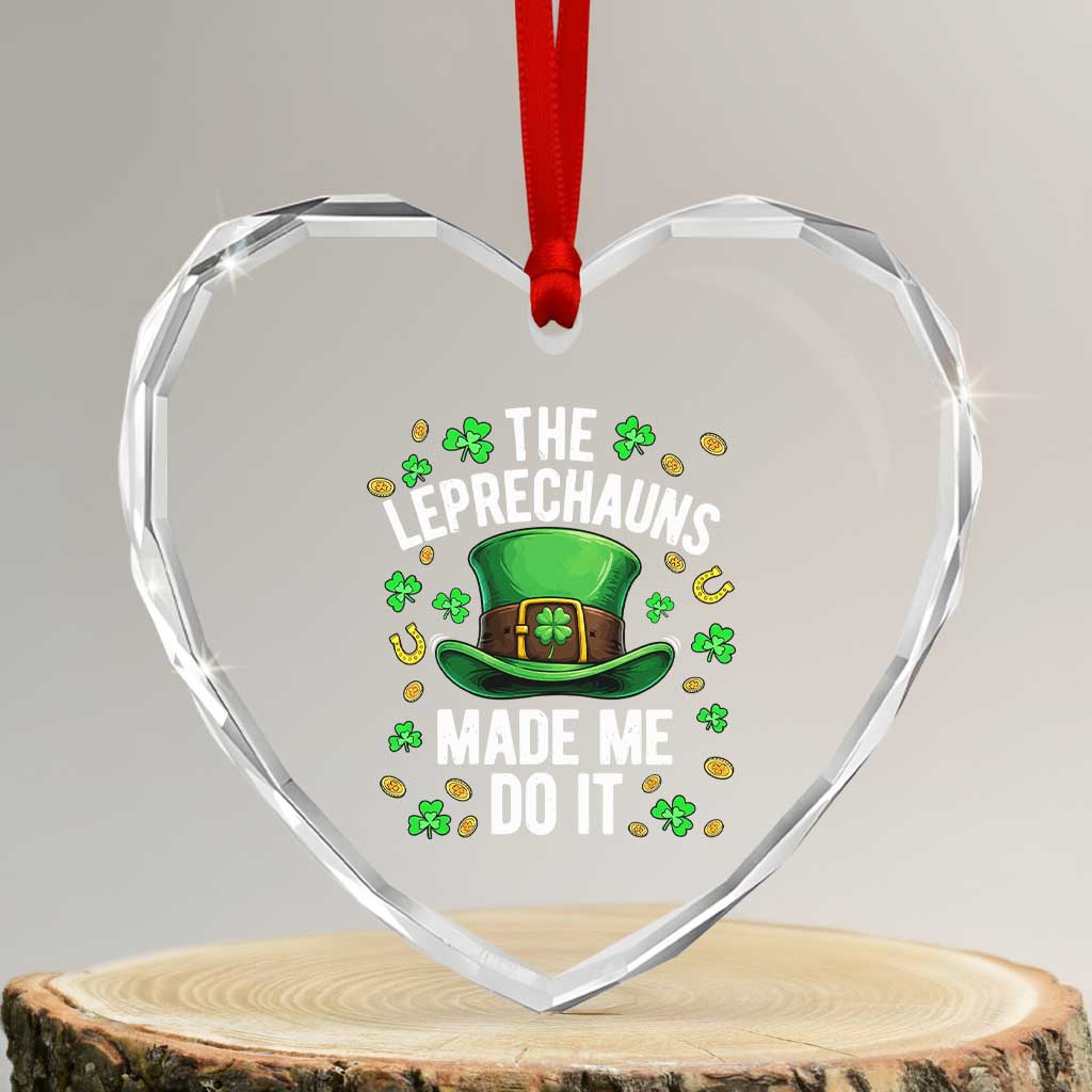 Funny St Patricks Day The Leprechauns Made Me Do It Heart Crystal Glass Ornament