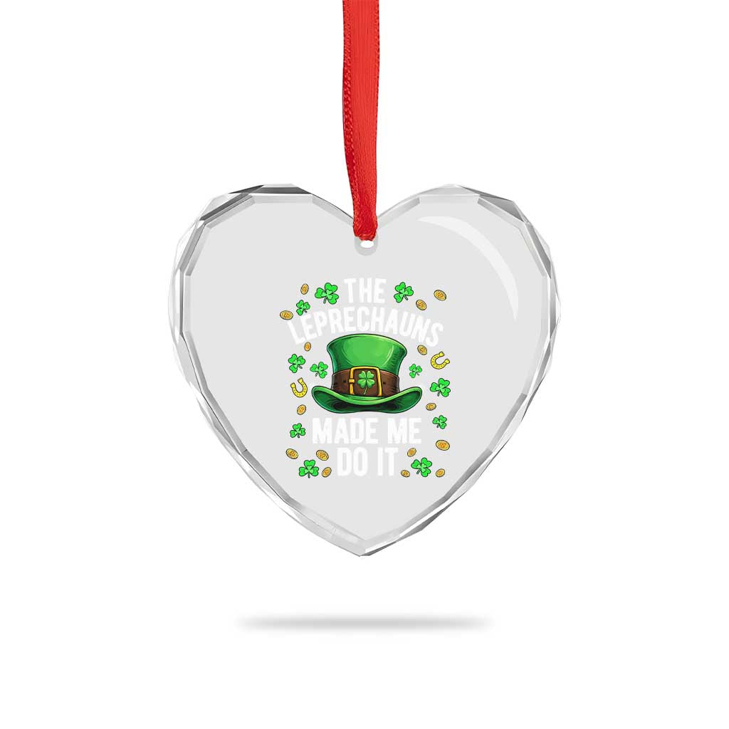 Funny St Patricks Day The Leprechauns Made Me Do It Heart Crystal Glass Ornament