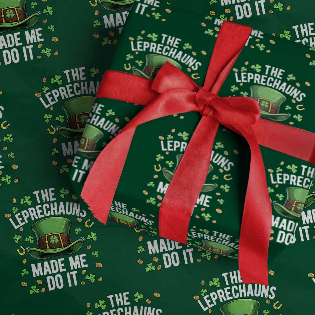 Funny St Patricks Day The Leprechauns Made Me Do It Wrapping Paper Roll