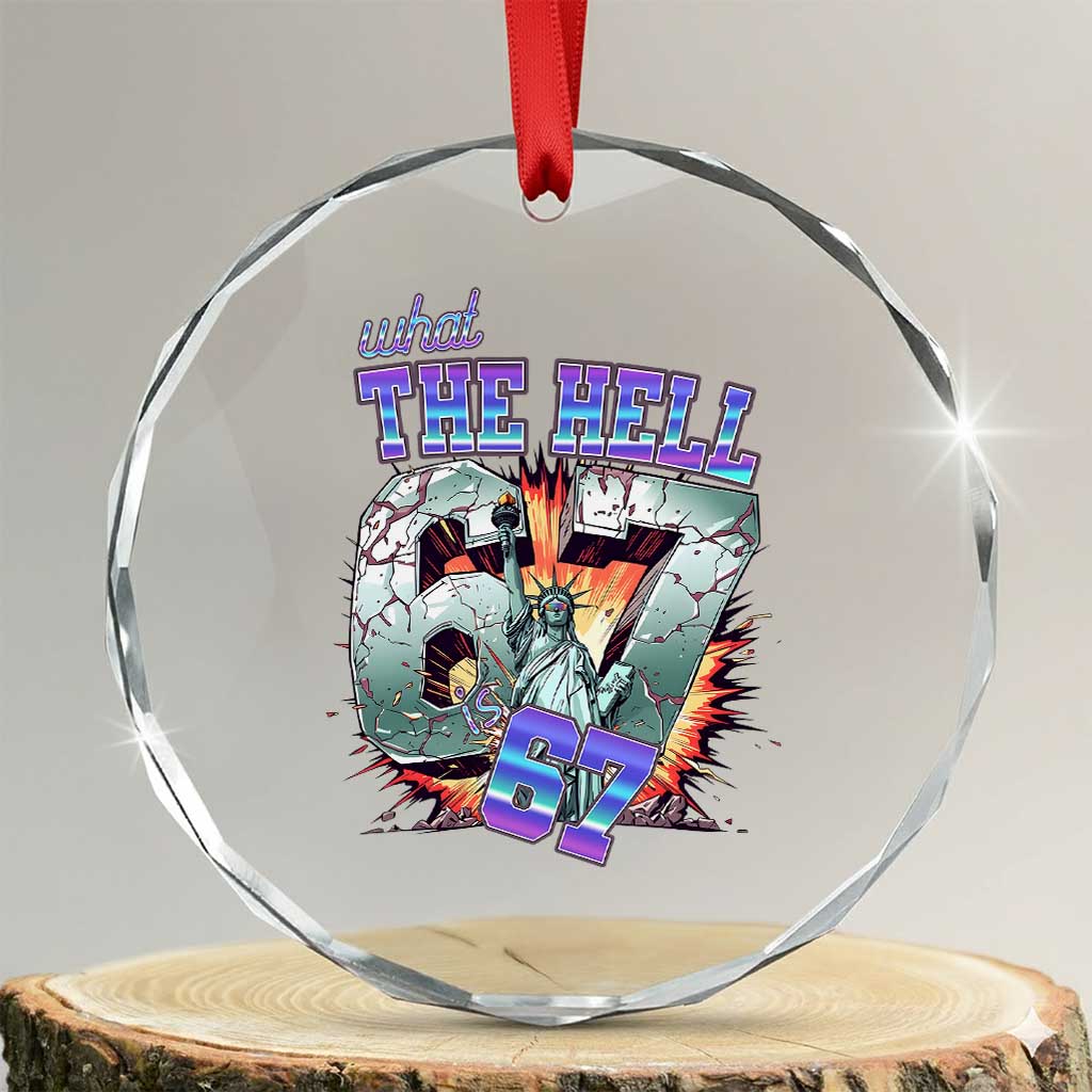 Funny Statue Of Liberty Six Seven Meme Crystal Glass Ornament What The Hell Is 67 Gift - Wonder Print Shop